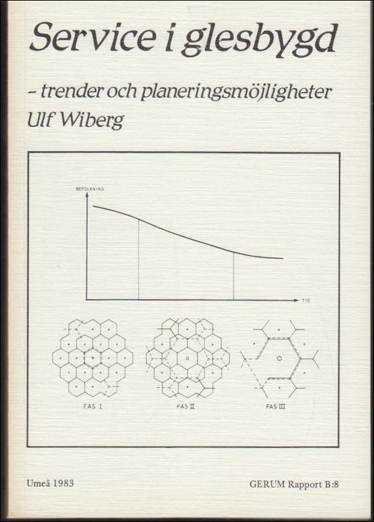 Wiberg, Ulf | Service i glesbygd : Trender och planeringsmöjligheter