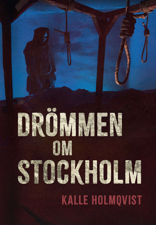 Holmqvist, Kalle | Drömmen om Stockholm