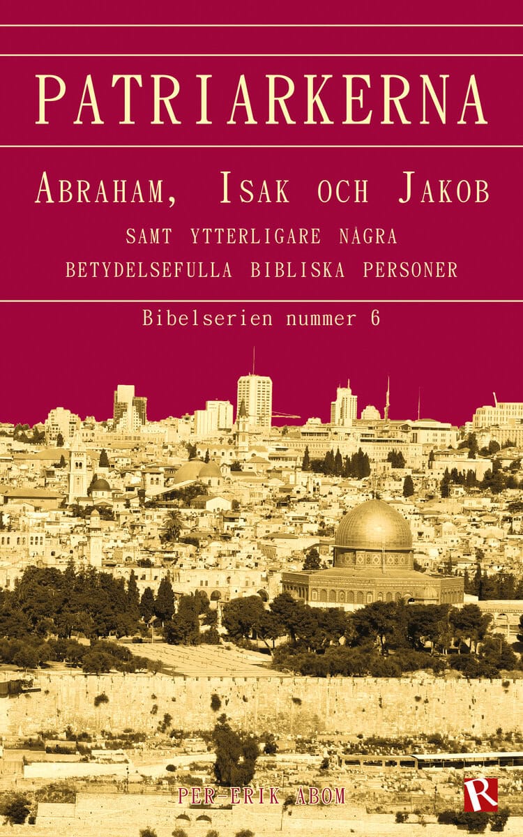Åbom, Per-Erik | Patriarkerna : Abraham, Isak och Jakob