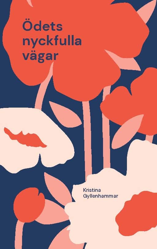 Gyllenhammar, Kristina | Ödets nyckfulla vägar : En spännande feelgood roman