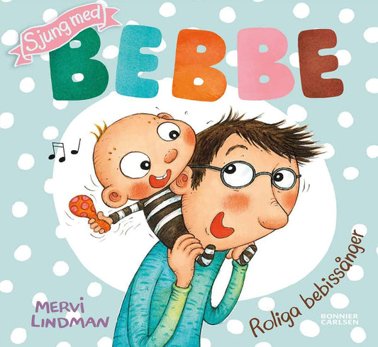 Lindman, Mervi | Sjung med Bebbe