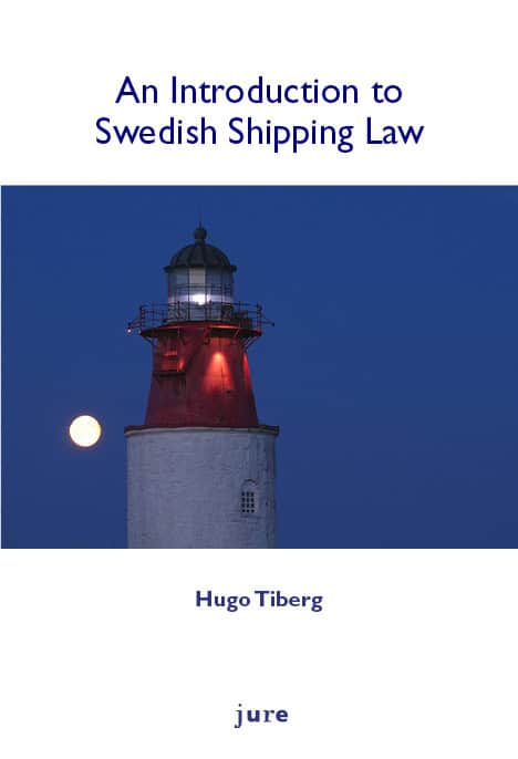 Tiberg, Hugo | Schelin, Johan | Bernitz, Gudmund | Ihre, Rolf | Tiberg, Oscar | Widlund, Mattias | Swedish shipping law
