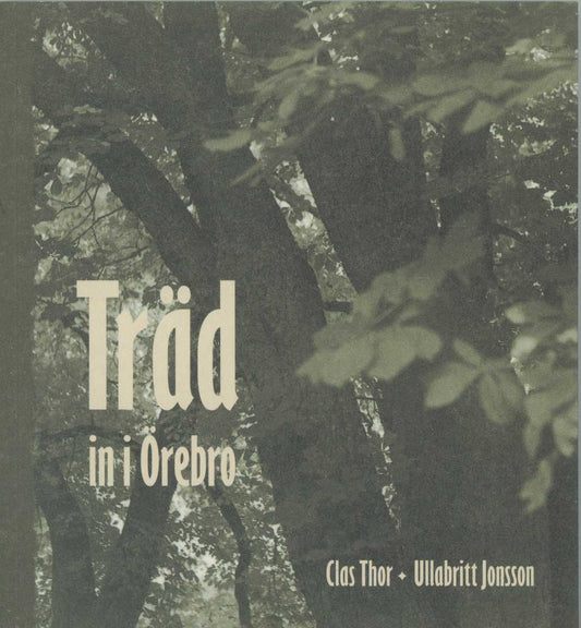 Thor, Clas | Träd in i Örebro