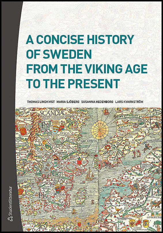 Lindkvist, Thomas| Sjöberg, Maria| Hedenborg, Susanna| Kvarnström, Lars | A Concise History of Sweden from the Viking Ag...