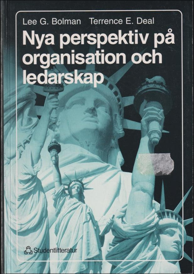 Bolman, Lee G. / Deal, Terrence E. | Nya perspektiv på organisation och ledarskap : Kreativitet, val och ledarskap