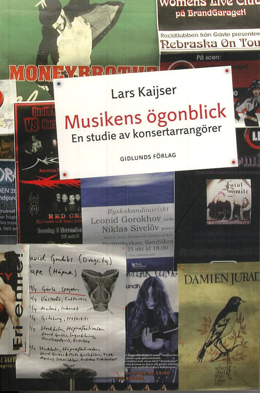 Kaijser, Lars | Musikens ögonblick : En studie av konsertarrangörer