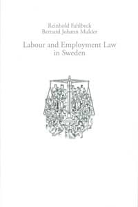 Fahlbeck, Reinhold | Mulder, Bernard Johann | Labour and Employment Law in Sweden