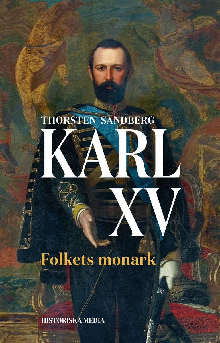 Sandberg, Thorsten | Karl XV : Folkets monark