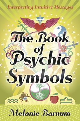 Barnum, Melanie | The Book of Psychic Symbols : Interpreting Intuitive Messages