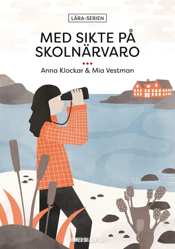 Klockar, Anna | Vestman, Mia | Med sikte på skolnärvaro