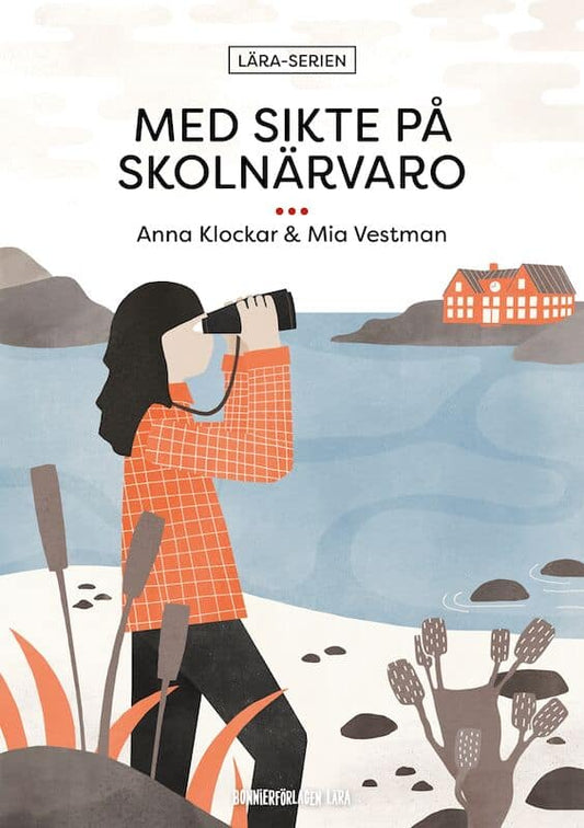 Klockar, Anna | Vestman, Mia | Med sikte på skolnärvaro