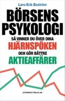 Boström, Lars-Erik | Börsens psykologi : Så vinner du över dina hjärnspöken och gör bättre aktieaffärer