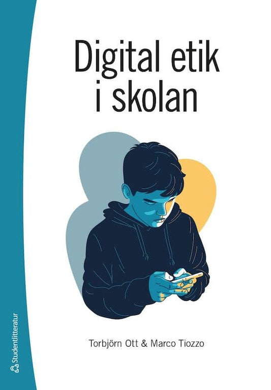 Ott, Torbjörn | Tiozzo, Marco | Digital etik i skolan