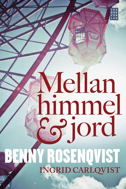 Rosenqvist, Benny | Carlqvist, Ingrid | Mellan himmel och jord