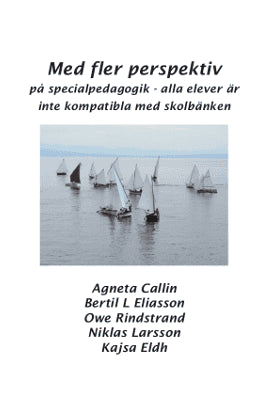 Callin, Agneta | Eliason, Bertil L | Rindstrand, Owe | Larsson, Niklas | Eldh, Kajsa | Med fler perspektiv på specialped...