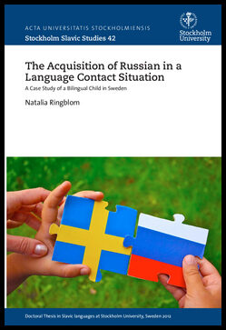 Ringblom, Natalia | The acquisition of Russian in a language contact situation : A case study of a bilingual child in Sw...