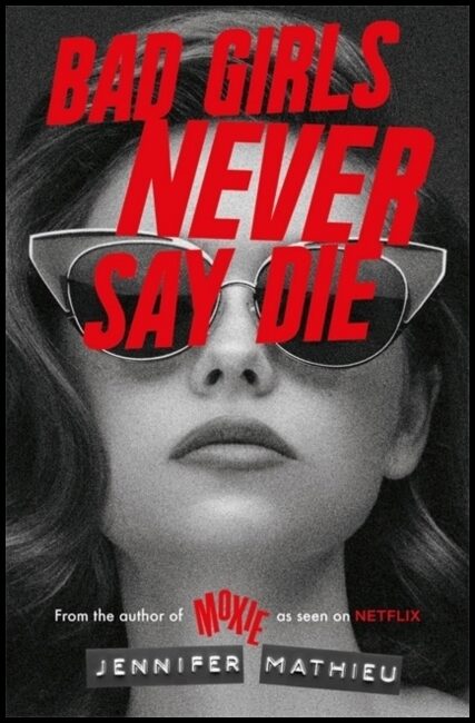 Mathieu, Jennifer | Bad Girls Never Say Die