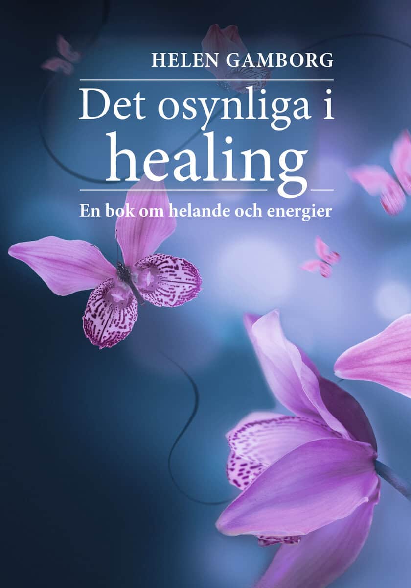 Gamborg, Helen | Det osynliga i healing : En bok om helande och energier