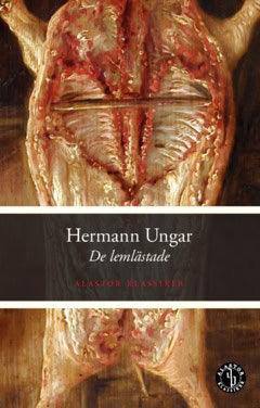 Ungar, Hermann | De lemlästade