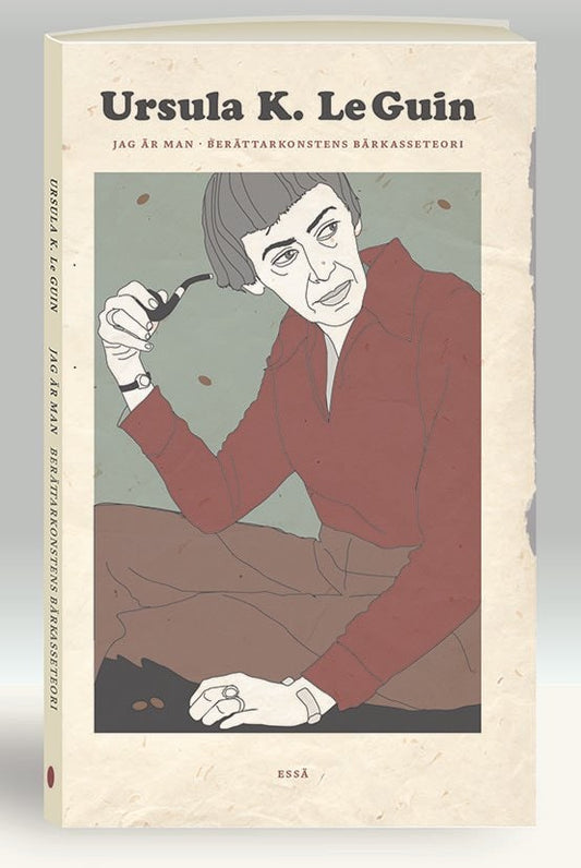 Le Guin, Ursula K. | Jag är man| Berättarkonstens bärkasseteori