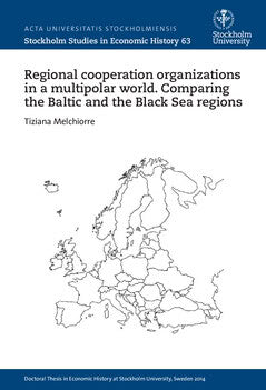 Melchiorre, Tiziana | Regional cooperation organizations in a multipolar world : Comparing the Baltic and the Black Sea ...