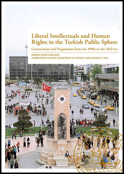 Karlsson, Andrea Sophie | Liberal Intellectuals and Human Rights in the Turkish Public Sphere