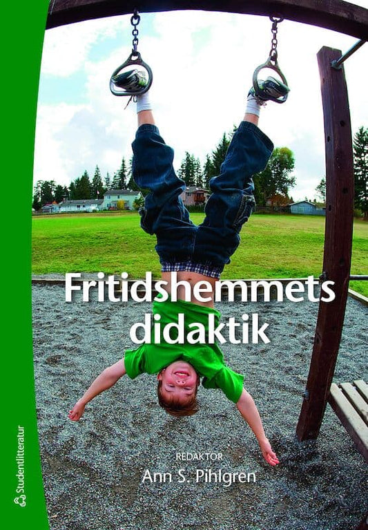Pihlgren, Ann S | Andersson, Birgit | et al | Fritidshemmets didaktik