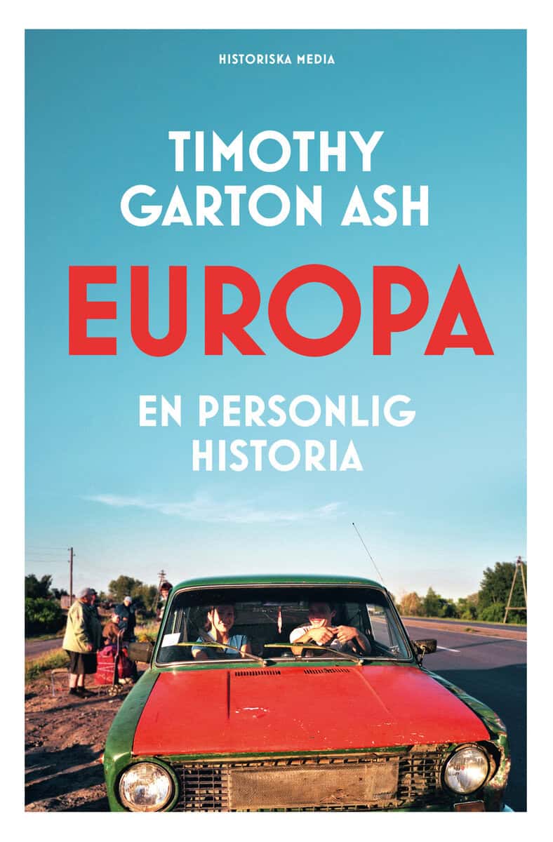 Garton Ash, Timothy | Europa : En personlig historia