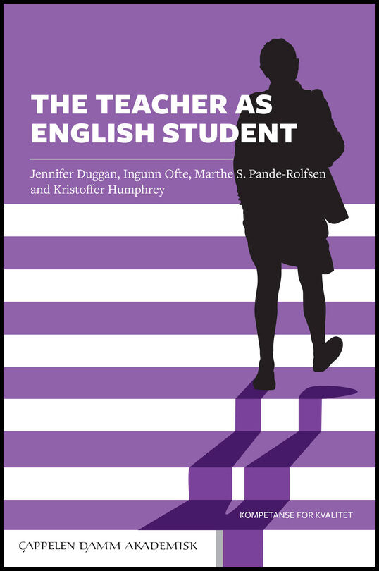 Duggan, Jennifer| Ofte, Ingunn| Pande-Rolfsen, Marthe S.| Humphrey, Kristoffer | The Teacher as English Student