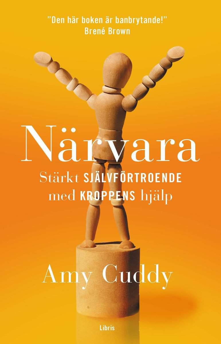 Cuddy, Amy | Närvara : Stärkt självförtroende med kroppens hjälp