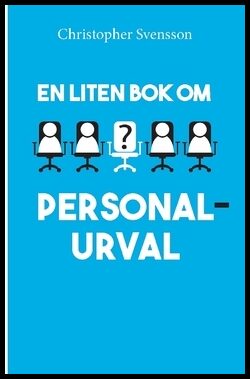 Svensson, Christopher | En liten bok om personalurval