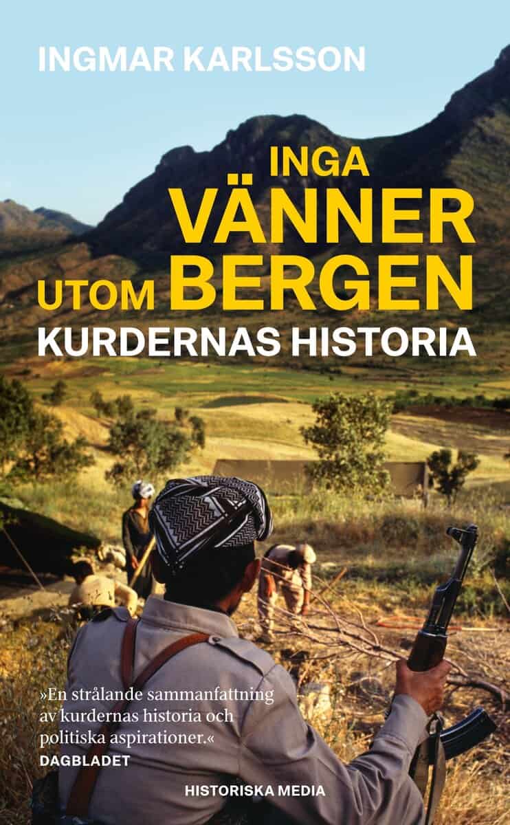 Karlsson, Ingmar | Inga vänner utom bergen : Kurdernas historia