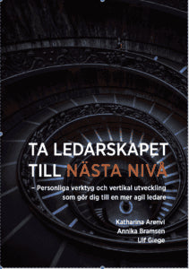 Bramsen, Annika | Arenvi, Katharina | Giege, Ulf | Ta ledarskapet till nästa nivå Personliga verktyg och vertikal utveck...