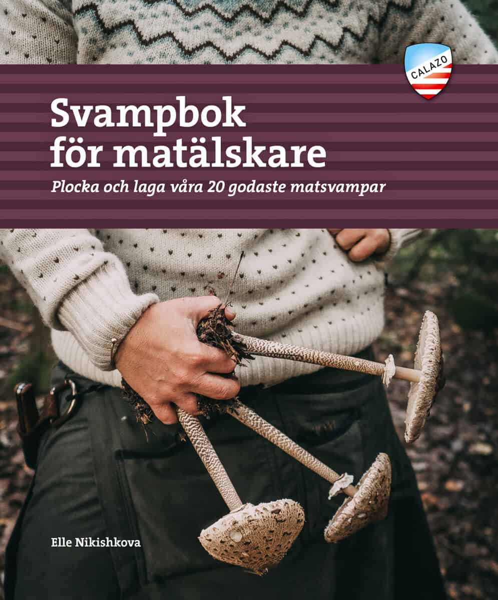 Nikishkova, Elle | Svampbok för matälskare : Plocka och laga våra godaste matsvampar