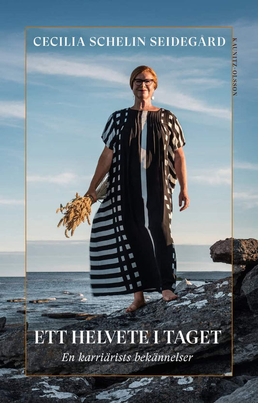Schelin Seidegård, Cecilia | Ett helvete i taget : En karriärists bekännelser