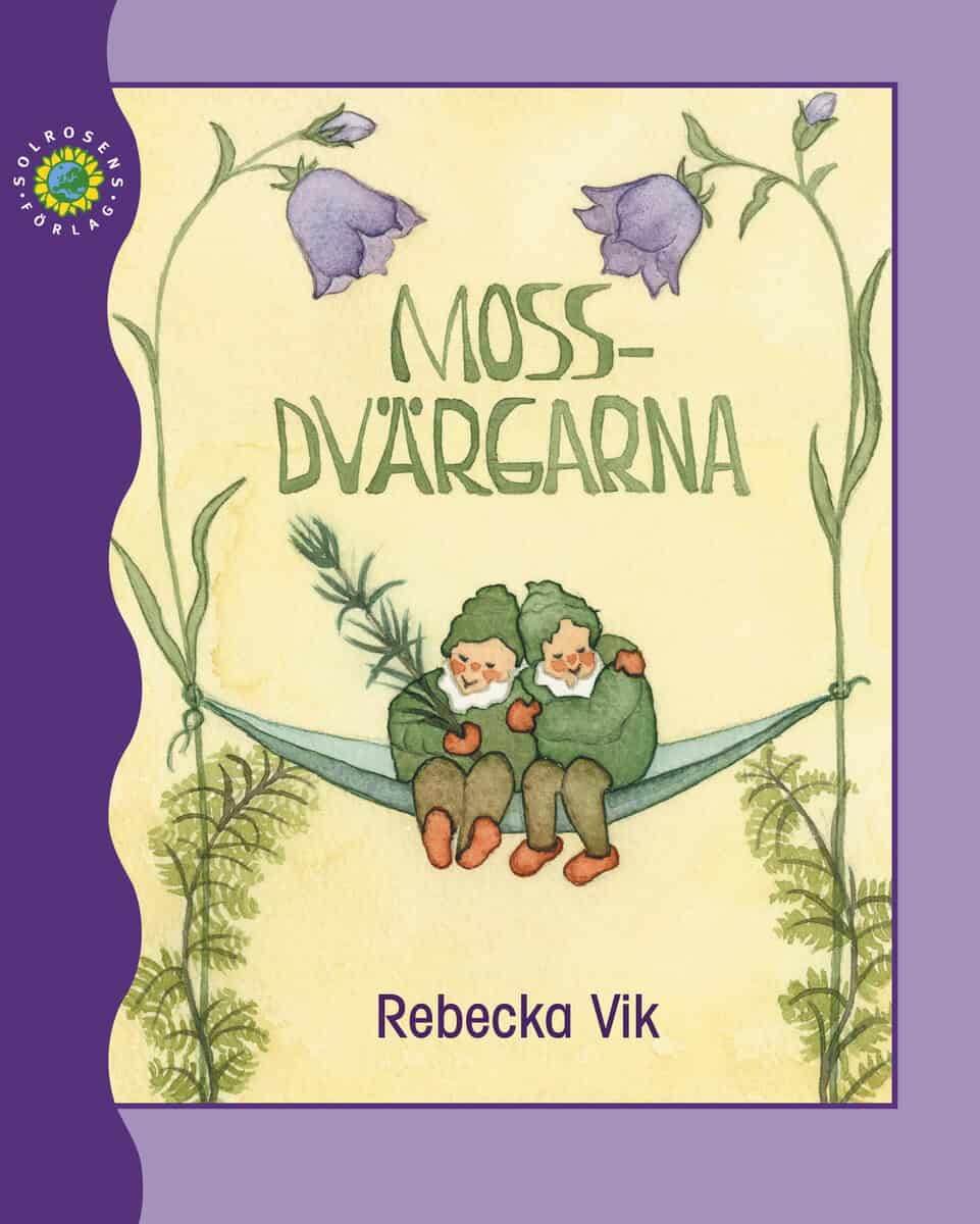 Vik, Rebecka | Rolka, Hildegard | Mossdvärgarna