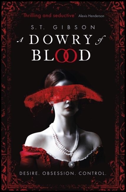 Gibson, S. T. | A Dowry of Blood