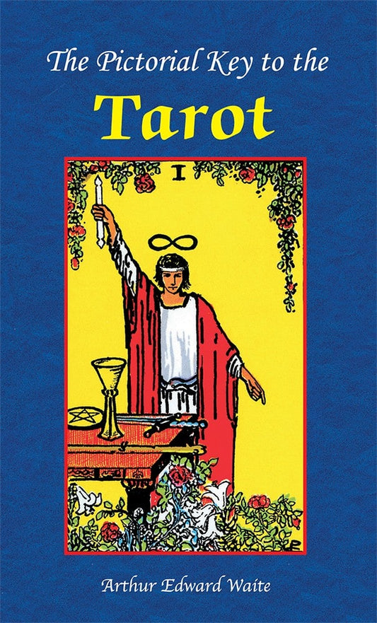 Waite, Arthur Edward | The Pictorial Key to the Tarot