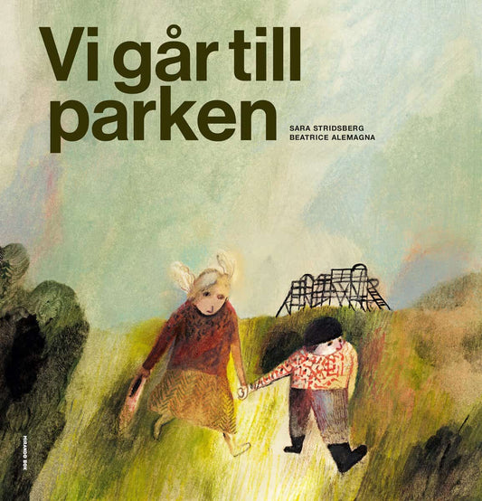 Stridsberg, Sara | Alemagna, Beatrice | Vi går till parken