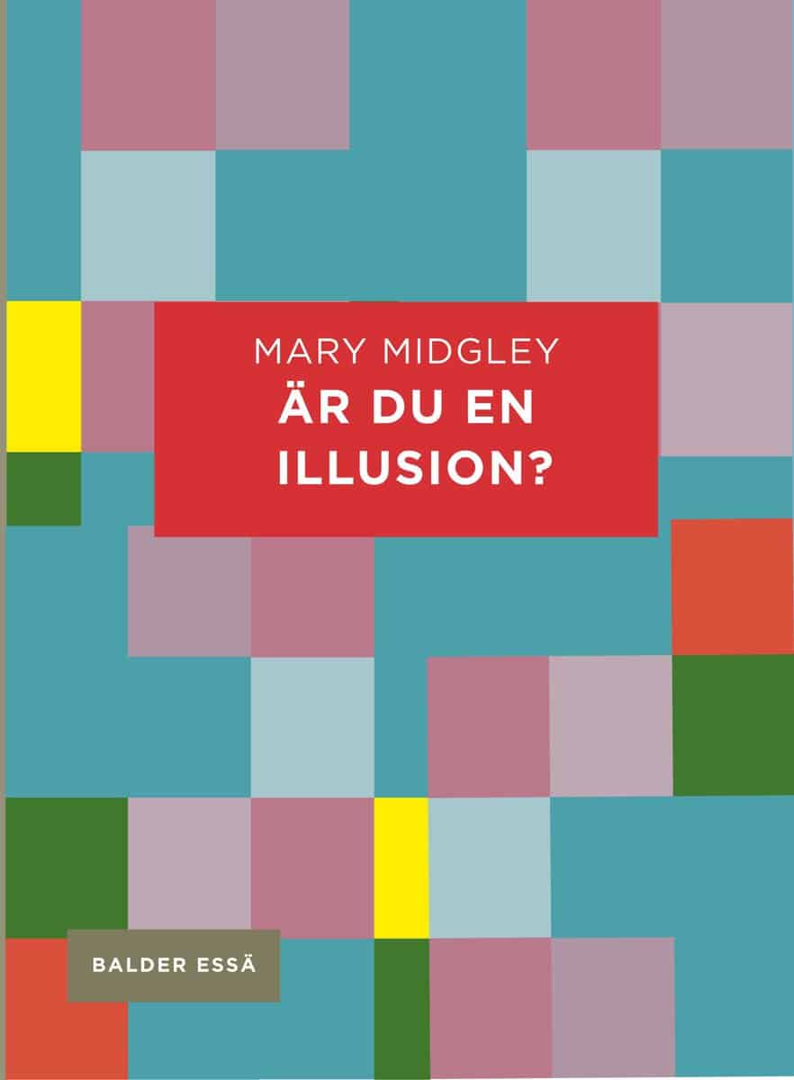 Midgley, Mary | Är du en illusion?