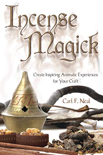Neal, Carl F. | Incense Magick : Create Inspiring Aromatic Experiences for Your Craft