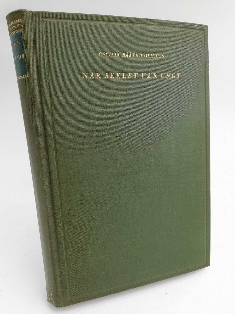 Bååth-Holmberg, Cecilia | När seklet var ungt : Berättelse från det gamla Lund