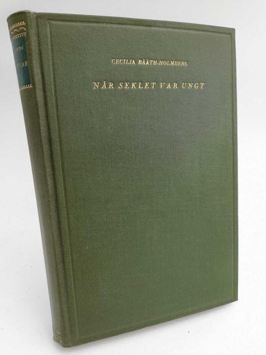 Bååth-Holmberg, Cecilia | När seklet var ungt : Berättelse från det gamla Lund
