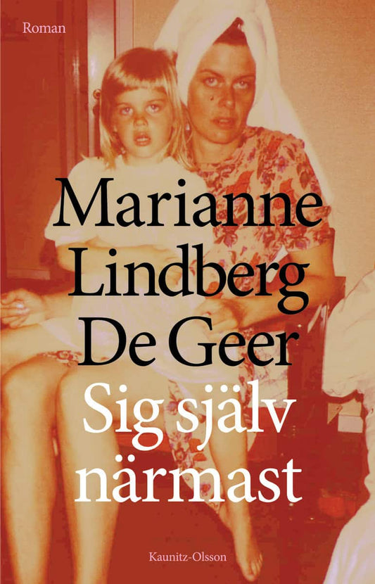 Lindberg De Geer, Marianne | Sig själv närmast