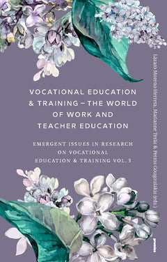 Teräs, Marianne | Gougoulakis, Petros | Moreno Herrera, Lázaro | Vocational Education & Training – The World of Work and...