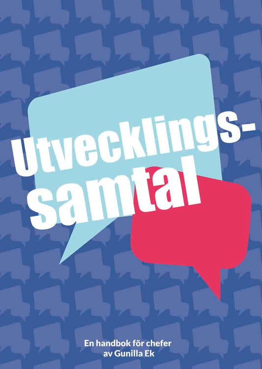 Ek, Gunilla | Utvecklingssamtal : En handbok för chefer