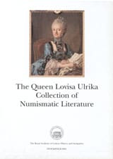 Strandberg, Clas-Ove | The Queen Lovisa Ulrika Collection of Numismatic Literature : An Illustrated and Annotated Catalogue