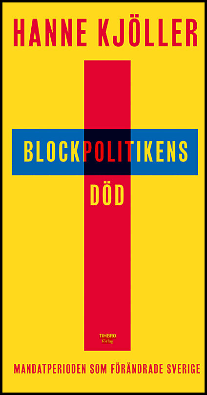 Kjöller, Hanne | Blockpolitikens död