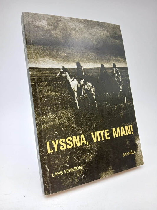 Persson, Lars | Lyssna, vite man! : Indianska skrifter och tal riktade till erövrarna