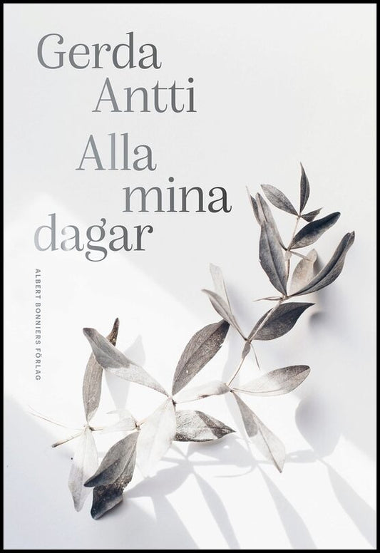 Antti, Gerda | Alla mina dagar